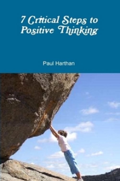 Product picture 7 Critical Steps to Positive Thinking